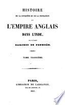 Histoire de la conquête et de la fondation de l'Empire Anglais dans l'Inde