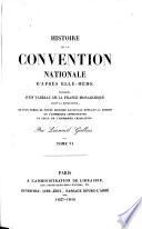 Histoire de la Convention Nationale d'après elle-même; précédée d'un tableau de la France Monarchique avant la Révolution, etc