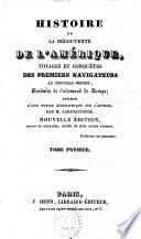 Histoire de la découverte de l'Amérique, voyages et conquètes des premiers navigateurs au nouveau-monde