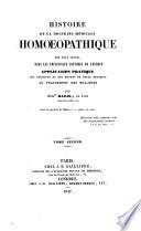 Histoire de la doctrine médicale homoeopathique son état actuel dans les principales contrées de l'Europe application pratique des principes et des moyens de cette doctrine au traitement des maladies
