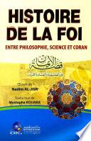 HISTOIRE DE LA FOI (ENTREPHILOSOPHIE, SCIENCE ET CORAN)