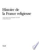 Histoire de la France religieuse: Des dieux de la Gaule à la papauté d'Avignon (des origines au XIVe siècle)