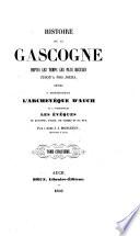 Histoire de la Gascogne depuis les temps les plus recules jusqu'a nos jours