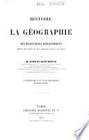 Histoire de la géographie et des découvertes géographiques depuis les temps les plus reculés jusqu'a nos jours