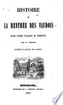 Histoire de la glorieuse rentrée des Vaudois dans leurs vallées, etc