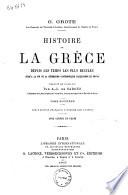 Histoire de la Grece depuis les temps les plus recules jusqu'a la fin de la generation contemporaine d'Alexandre le grand G. Grote