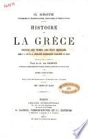Histoire de la Grece depuis les temps les plus recules jusqu'a la fin de la generation contemporaine d'Alexandre le grand G. Grote