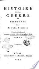 Histoire de la guerre de trente ans. Par M. Fred. Schiller. Traduit de l'allemand ... Tome 1.[-2.]