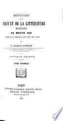 Histoire de la langue et de la littérature françaises au moyen âge d'après les travaux les plus récents