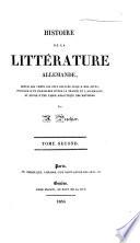 Histoire de la Littérature Allemande depuis les temps les plus reculés jusqu'à nos jours. Précédée d'un parallèle entre la France et l'Allemagne, etc
