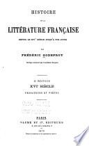 Histoire de la littérature française depuis le xvie siécle juqu'à nos jours: xvie siècle. Prosateurs et poëtes