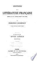 Histoire de la littérature française depuis le xvie siécle juqu'à nos jours: xviiie siècle. Prosateurs