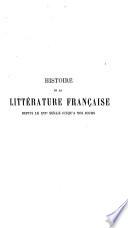 Histoire de la littérature française depuis le xvie siècle jusqu'à nos jours: Prosateurs. 19. siècle. 1879-81