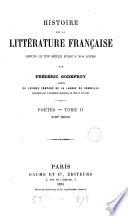 Histoire de la littérature française depuis le xvie siècle. Poëtes, xvie, xviie, xviiie siècles