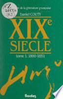 Histoire de la littérature française : XIXe siècle (1). 1800-1851
