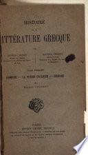 Histoire de la littérature grecque: Homère. La poėsie cyclique. Hėsiode. Par Maurice Croiset. 1887