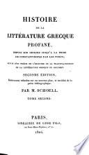 Histoire de la littérature grecque profane. depuis son origine jusqu'à la prise de Constantinople par les Turcs