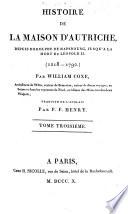 Histoire de la maison d'Autriche, depuis Rodolphe de Hapsbourg, jusq'a la mort de Léopold II.