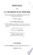 Histoire de la maison d'Autriche, depuis Rodolphe de Hapsbourg jusqu'à la mort de Léopold H. (1218-1792)