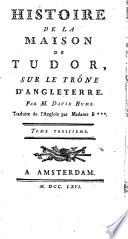 Histoire de la maison de Tudor, sur le trone d'Angleterre