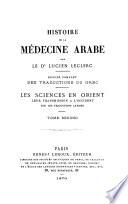 Histoire de la médecine arabe par le D' Lucien Leclere. Exposé complet des traductions du grec