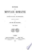 Histoire de la monnaie romaine. Tome premier