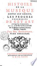 Histoire de la musique depuis son origine, les progrès successifs de cet art jusqu'à présent (par Jacques Bonnet d'après des notes de Bourdelot et Pierre Bonnet) et la Comparaison de la musique italienne et de la musique françoise (par le Cerf de la Viéville) par M. Bourdelot