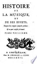 Histoire de la musique, et de ses effets, depuis son origine jusqu'à présent: & en quoi consiste sa beuté. Tome premier [- quatrieme]