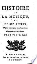 Histoire de la musique, et de ses effets, depuis son origine jusqu'a présent