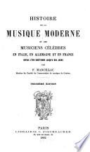 Histoire de la musique moderne et des musiciens célèbres en Italie, en Allemagne et en France depuis l'ère chrétienne jusqu'a nos jours