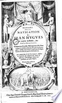 Histoire de la navigation de Iean Hugues de Linschot Hollandois, Aux Indes Orientales... Avec annotations de B. Paludanus...