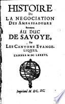 Histoire de la Negociation des Ambassadeurs envoyés au Duc de Savoye par les Cantons Evangeliques l'année 1686