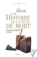 Histoire de la peine de mort. Bourreaux et supplices (1500-1800)