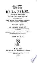 Histoire de la Perse depuis les temps les plus anciens jusqu'à l'époque actuelle, suivie d'observations sur la religion, le gouvernement, les usages et les moeurs des habitans de cette contrée