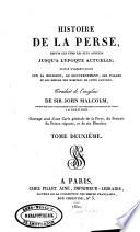 Histoire de la Perse, depuis les tems les plus anciens jusqu'à l'époque actuelle suivie d'observations sur la religion, le gouvernement, les usages et les moeurs des habitans de cette contrée