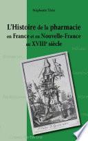 Histoire de la pharmacie en France et en Nouvelle-France...