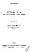 Histoire de la philosophie africaine: Entre la postmodernité et le néo-pragmatisme