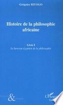 Histoire de la philosophie africaine: Le berceau égyptien de la philosophie