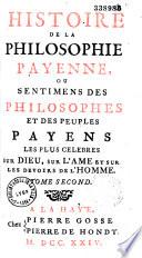 Histoire de la philosophie payenne, ou sentimens des philosophes et des peuples pa yens les plus célèbres, sur Dieu, sur l'ame et sur les devoirs de l'Homme [par J. Levesque de Burigny]