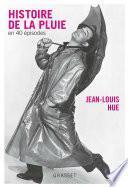 Histoire de la pluie en quarante épisodes