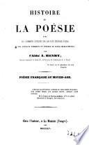 Histoire de la poésie avec des jugement critiques sur les plus célebres poètes et des extraits nombreux et étendus de leurs chefs-d'oeuvre