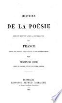 Histoire de la poésie, mise en rapport avec la civilisation en France, depuis les origines jusqu'a la fin du dix-huitième siècle