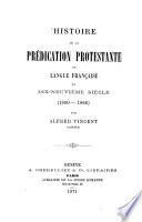Histoire de la prédication protestante de langue française au dix-neuvième siècle