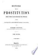Histoire de la prostitution chez tous les peuples du monde