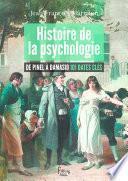Histoire de la psychologie De Pinel à Damasio 101 dates clés