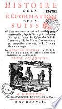 Histoire de la réformation de la Suisse, par Abraham Ruchat