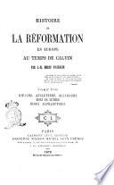 Histoire de la Reformation en Europe au temps de Calvin par J. H. Merle d'Aubigne