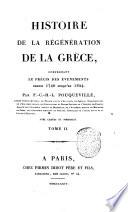 Histoire de la régénération de la Grèce comprenant le précis des évènements depuis 1740 jusqu'en 1824 par F.-C.-H.-L. Pouqueville ... Avec cartes et portraits