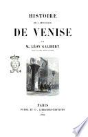 Histoire de la republique de Venise par M. Leon Galibert