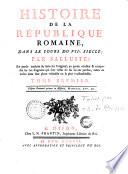Histoire de la république romaine, dans le cours du VIIe siècle, par Salluste, en partie traduite du latin sur l'original, en partie rétablie et composée sur les fragmens qui sont restés de ses livres perdus... [Par le président C. de Brosses]